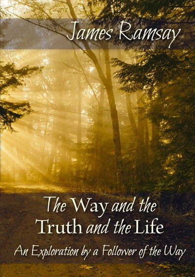 Way and the Truth and the Life
